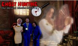 Ghost Hunting: The Musical Murder Mystery